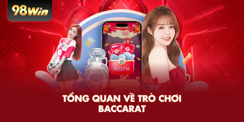 Tổng quan về trò chơi baccarat
